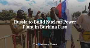 Буркина Фасо со поддршка на Русија ќе гради нуклеарна електрана
